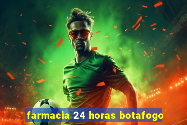 farmacia 24 horas botafogo